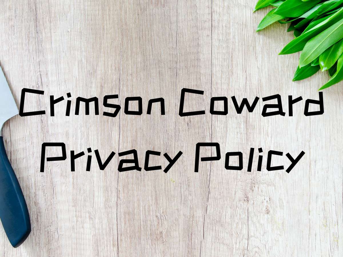 Crimson Coward Privacy Policy